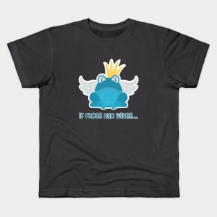 If Frogs Had Wings… Kids T-Shirt